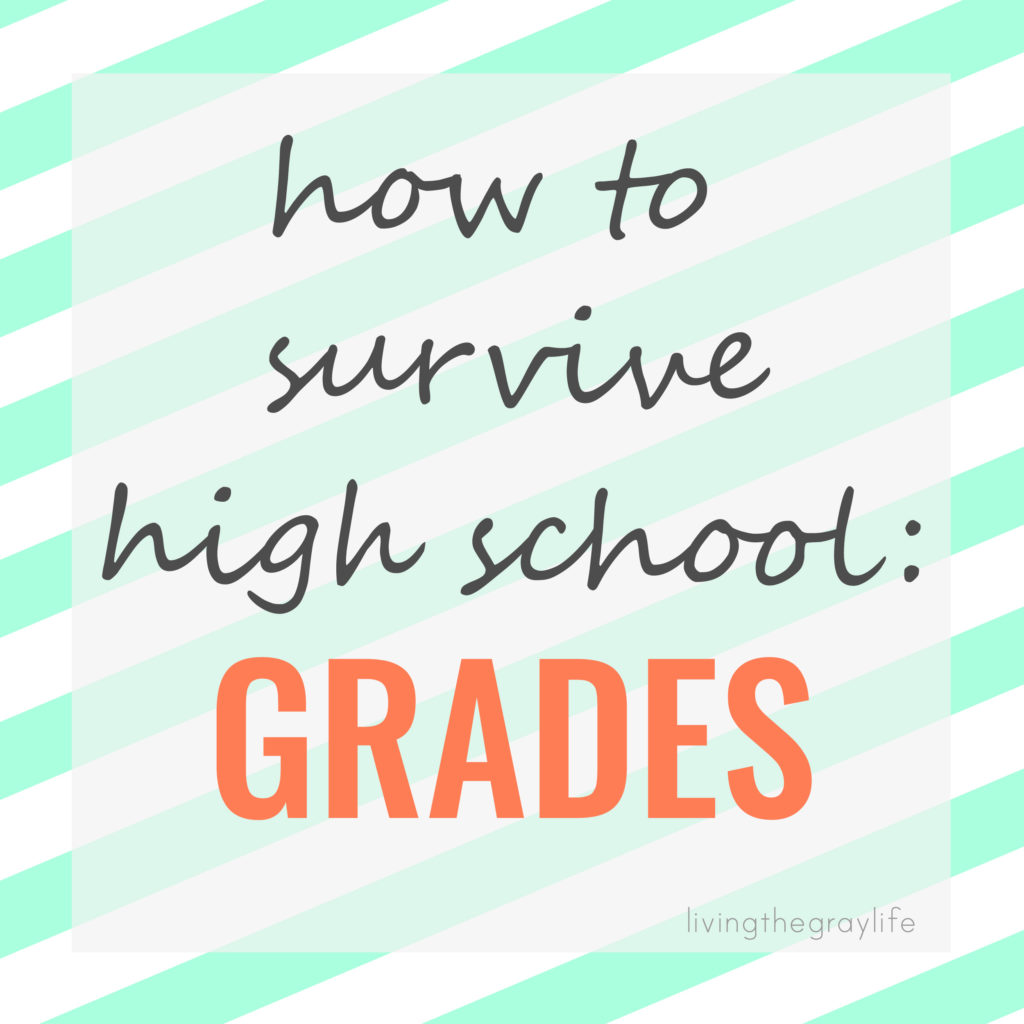How to Survive High School: GRADES