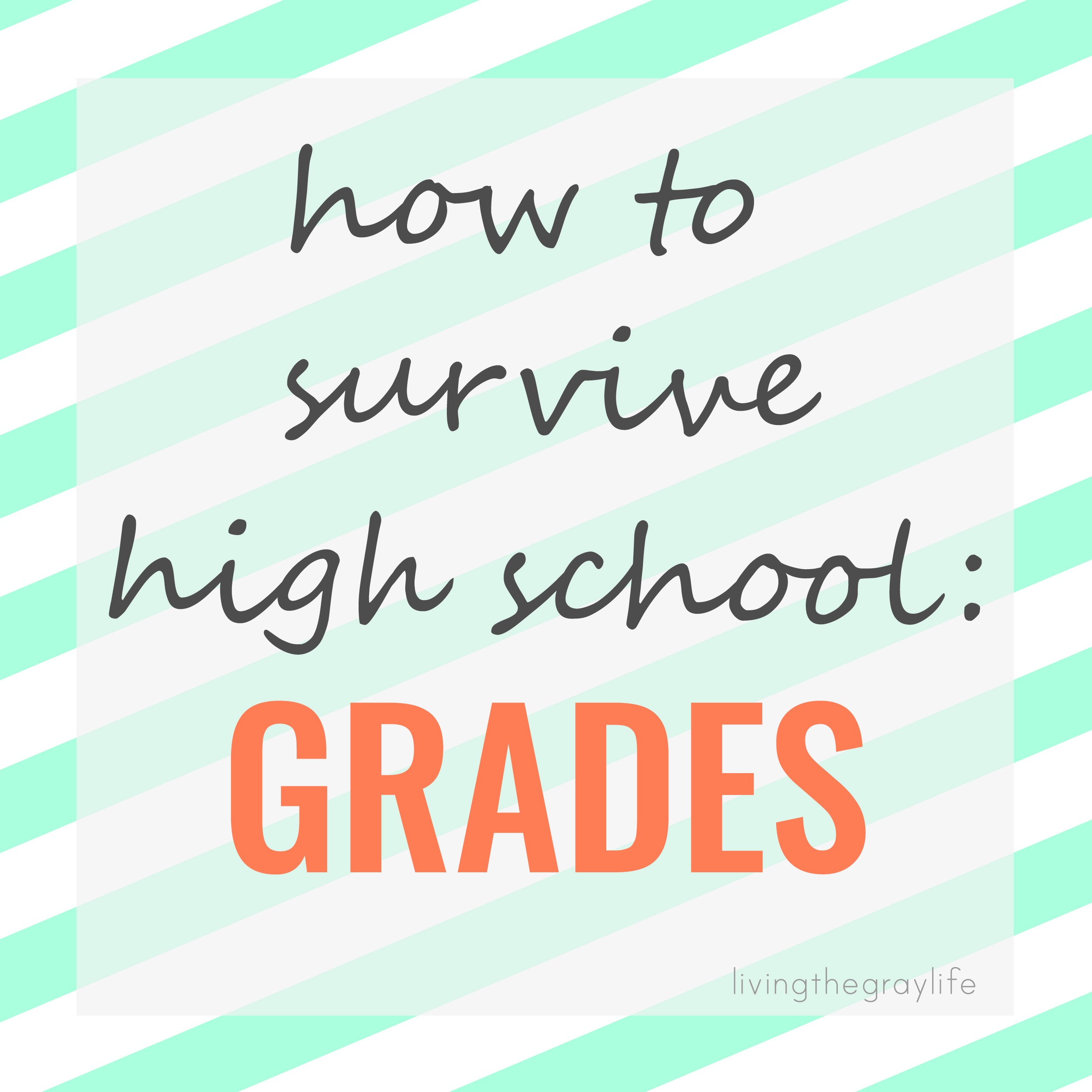 Surviving High School Grades