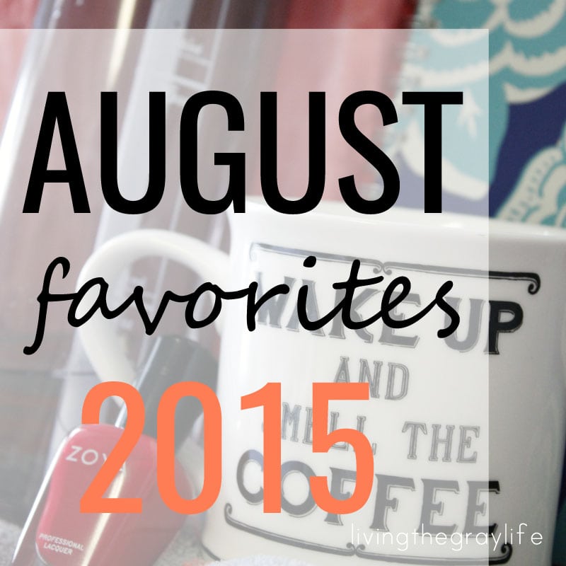 August 2015 Favorites!