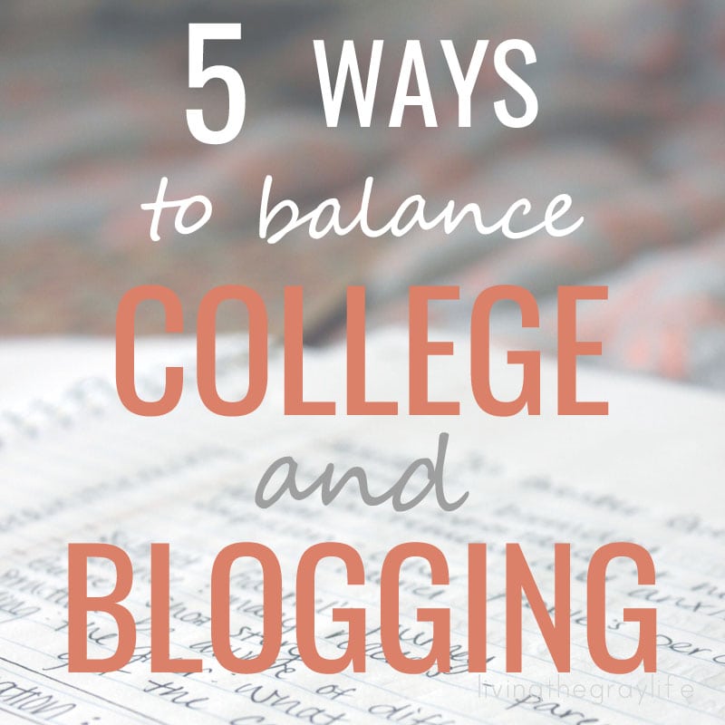 Balancing Blogging and College