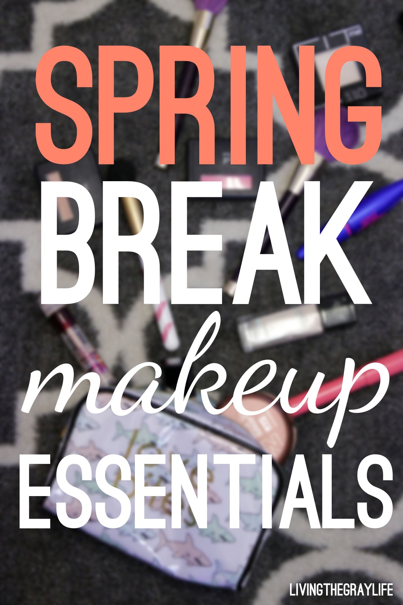 spring break makeup essentials