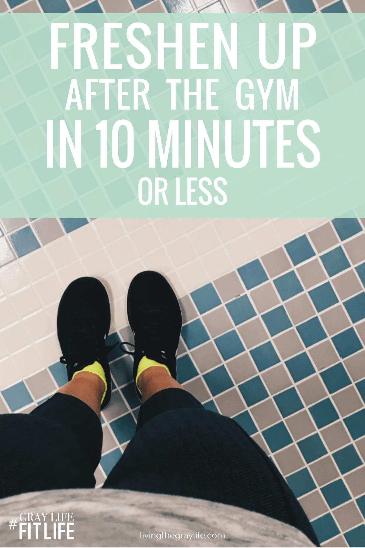 Freshen Up after the Gym in 10 Minutes or Less