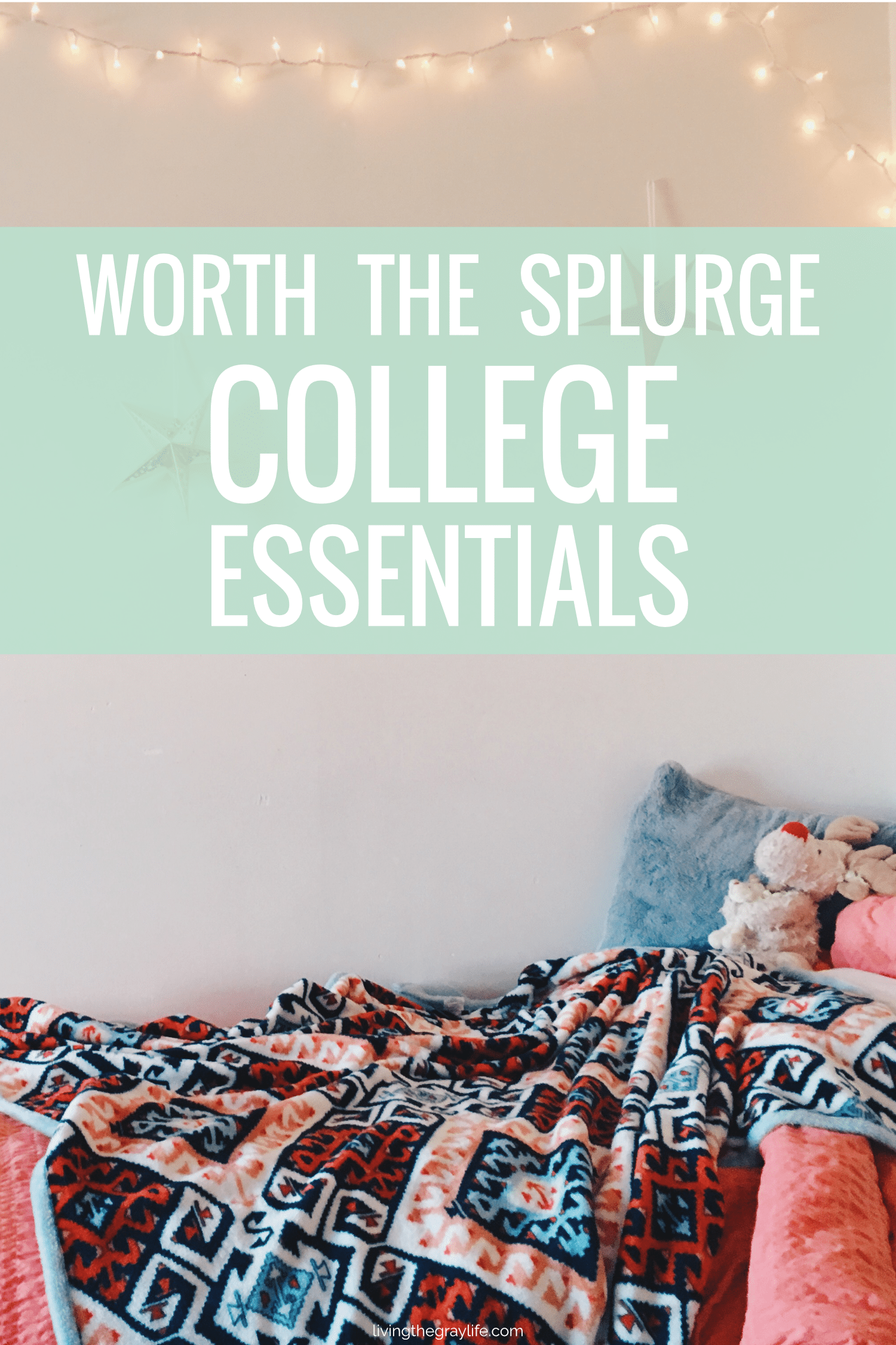 Worth the Splurge: College Essentials