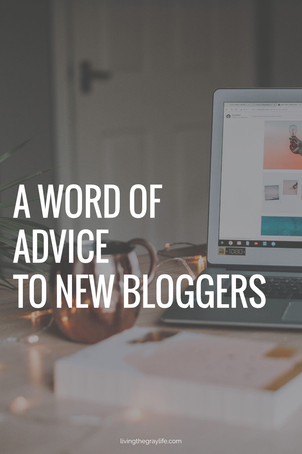 A Word of Advice to New Bloggers