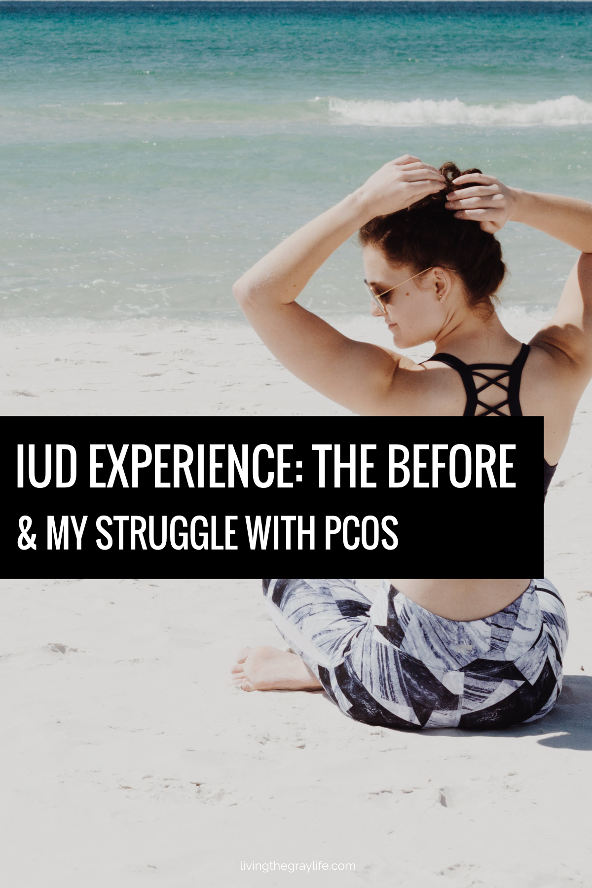 IUD Experience Part 1: The Before & My Struggle with PCOS